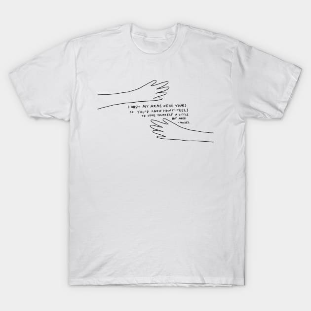 I wish my arms were yours (light) T-Shirt by Dimple Hazes